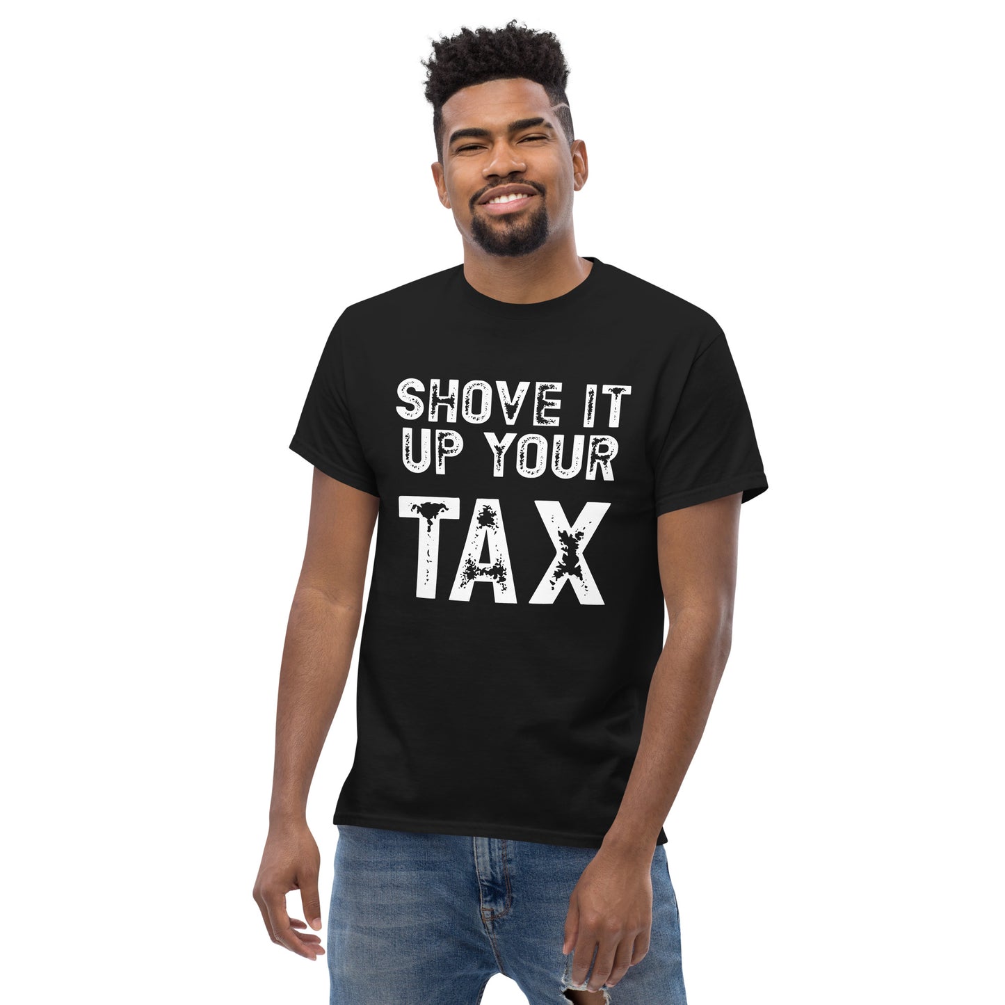 Shove it up your TAX unisex tee