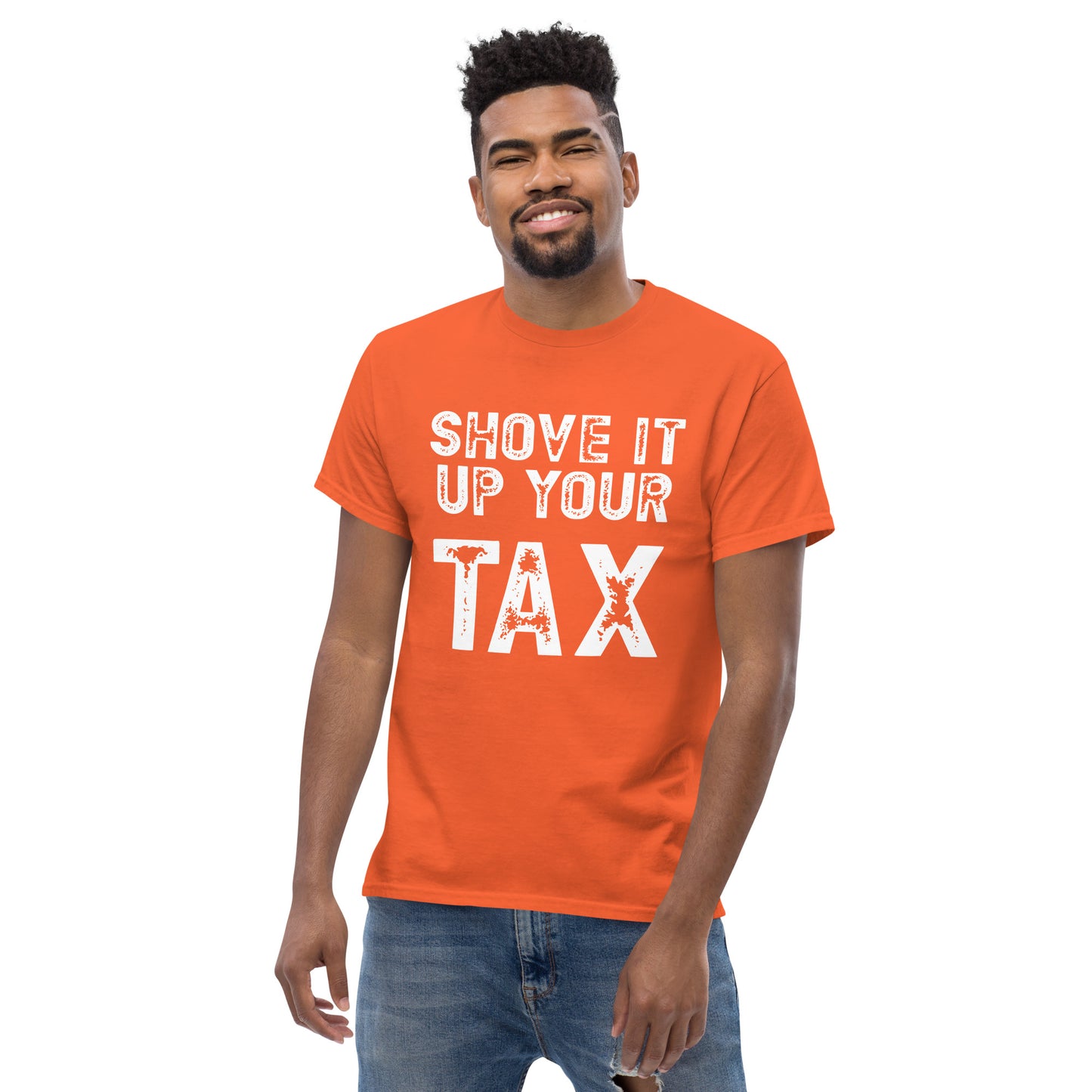 Shove it up your TAX unisex tee