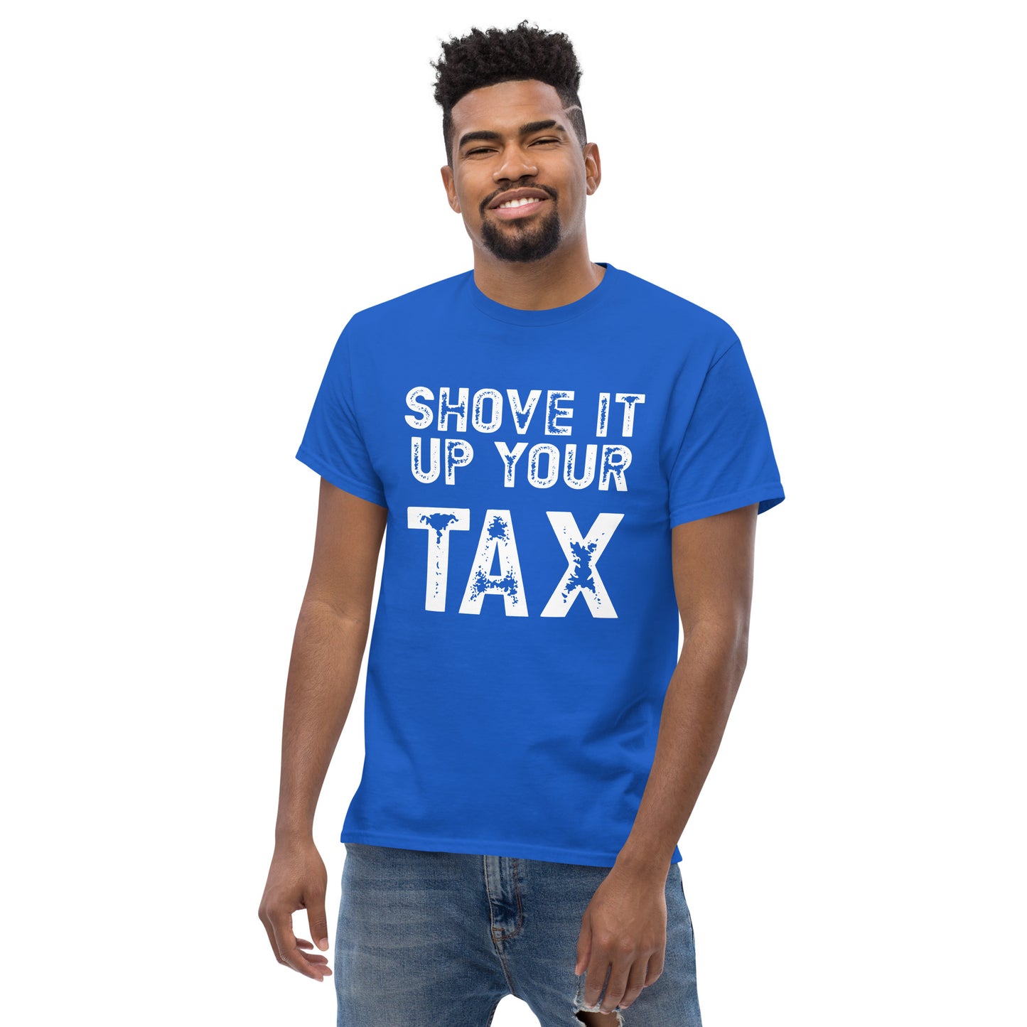 Shove it up your TAX unisex tee