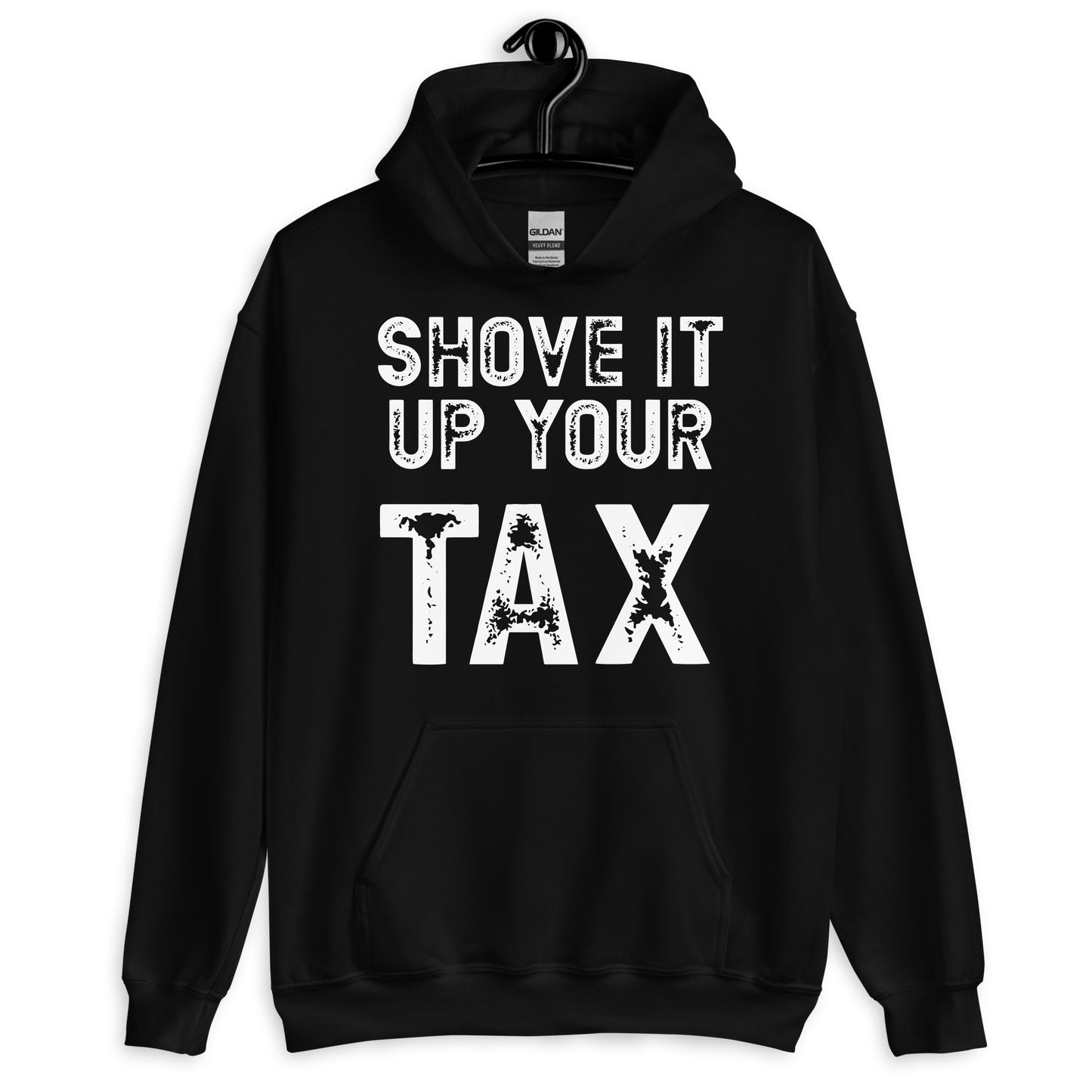 Shove it up your TAX Unisex Hoodie