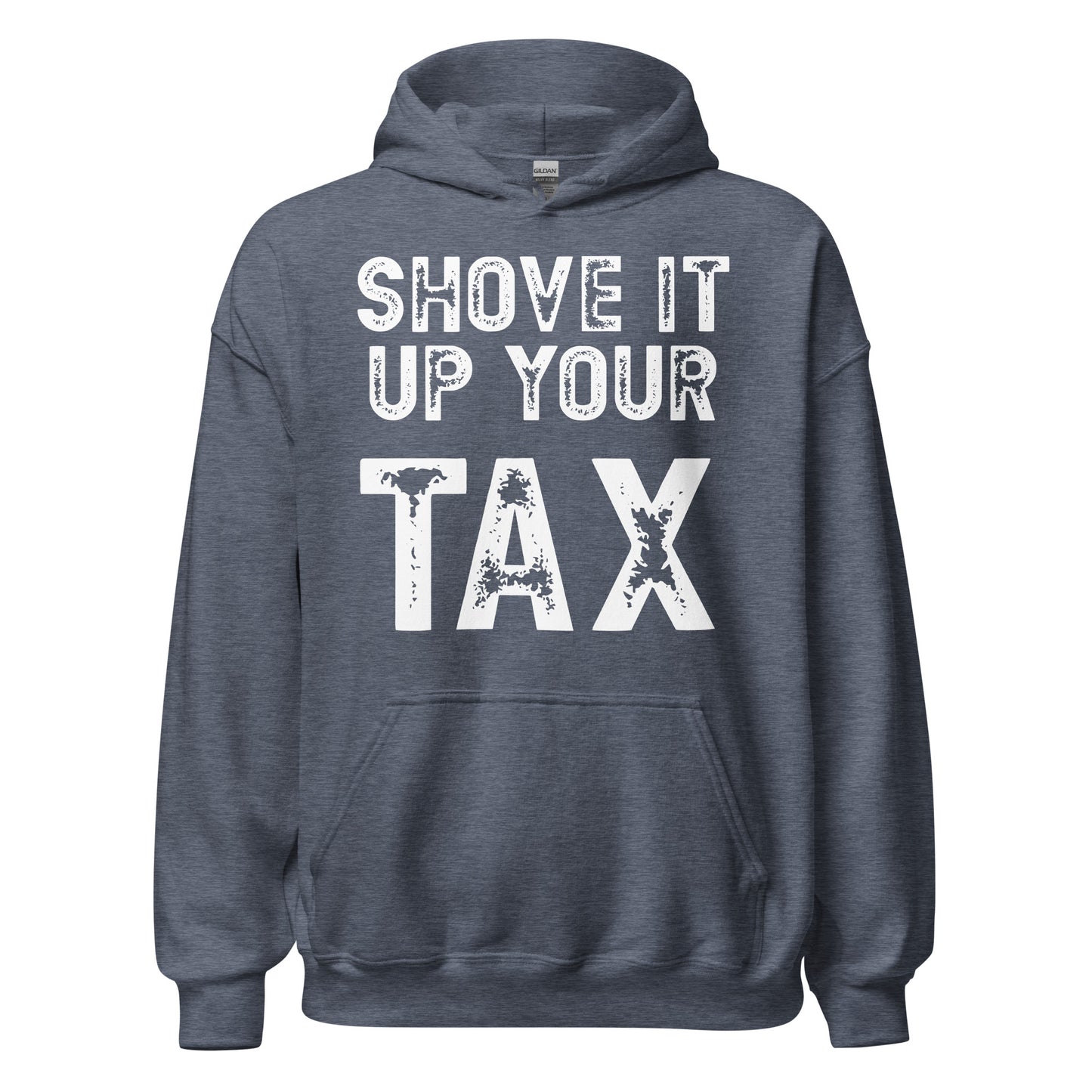 Shove it up your TAX Unisex Hoodie