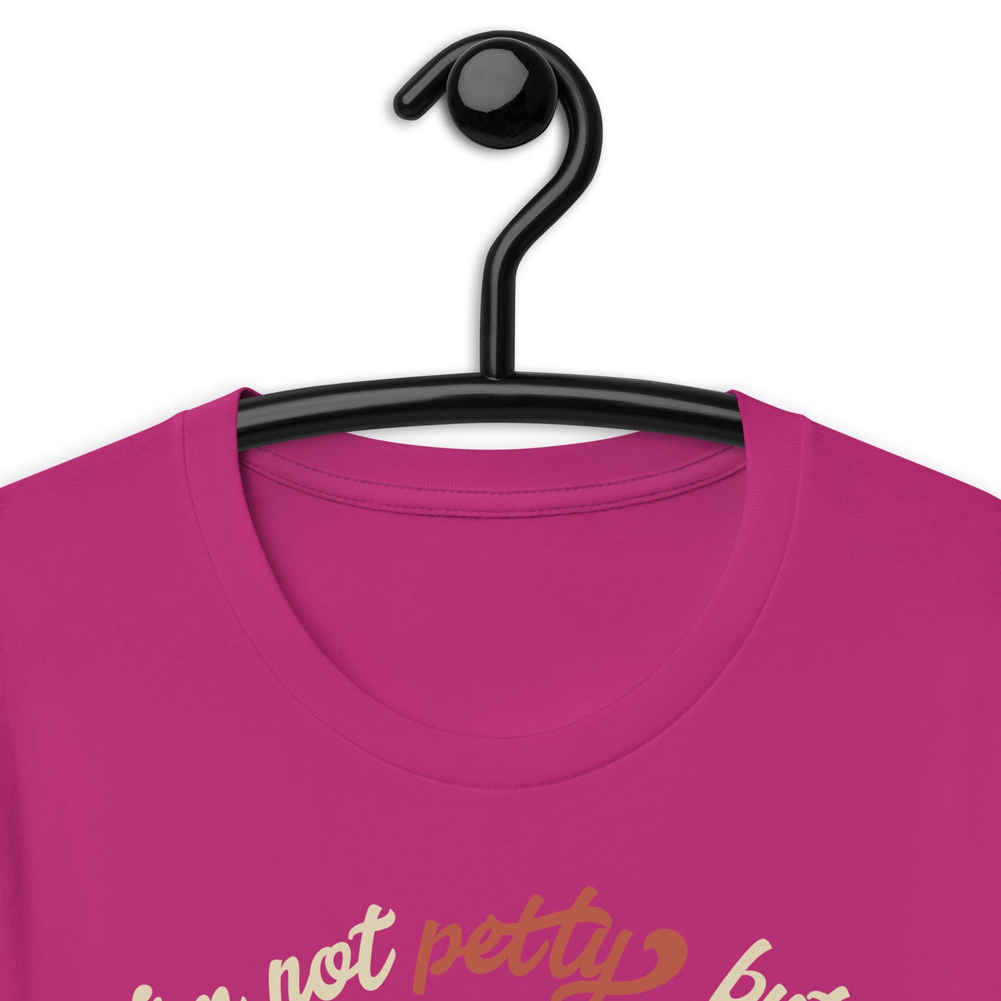 Not Petty Unisex t-shirt