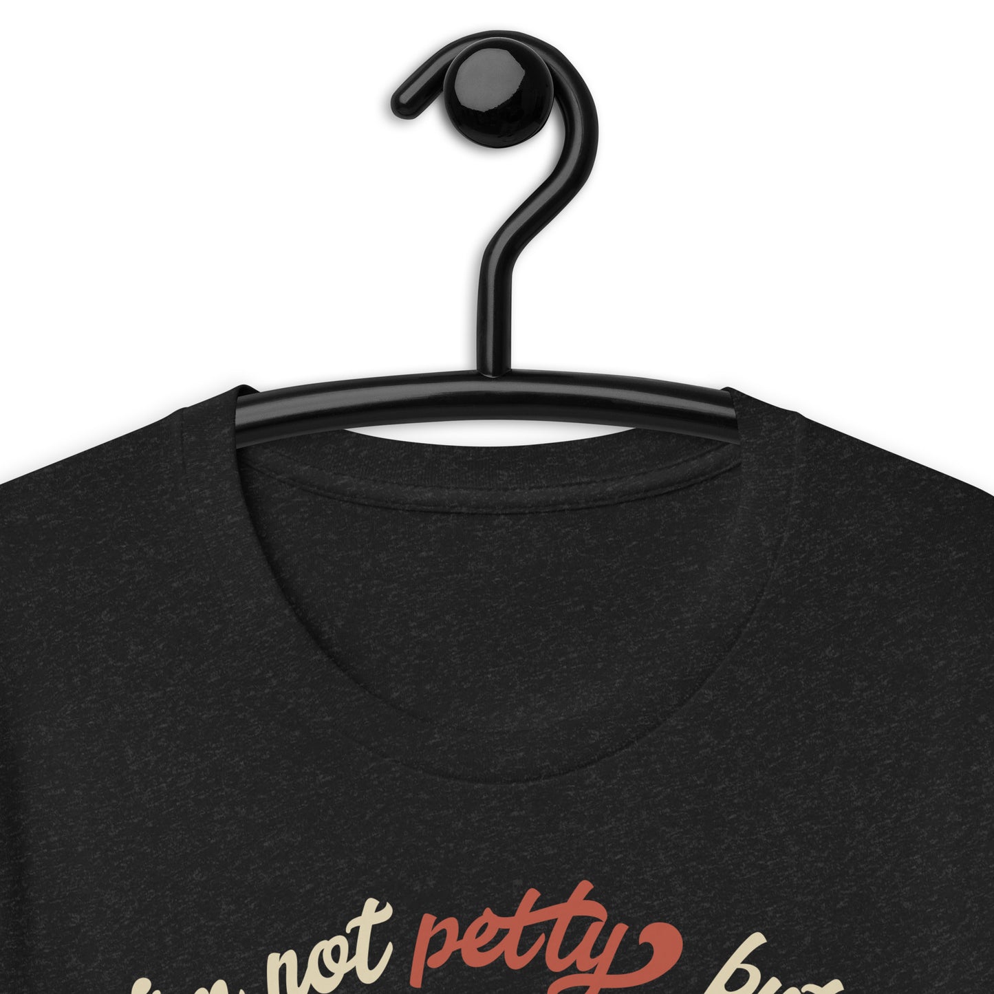 Not Petty Unisex t-shirt