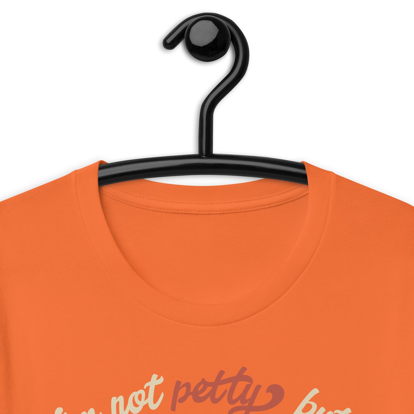 Not Petty Unisex t-shirt